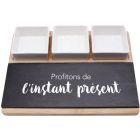 Planche & plats "profitons de l'instant présent"