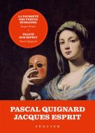 La fausseté des vertus humaines ; traité sur esprit