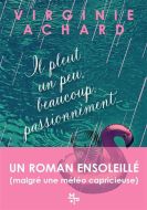 Il pleut un peu, beaucoup, passionnément...
