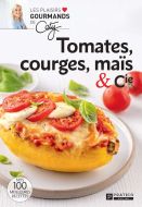 Tomates, courges, maïs & cie