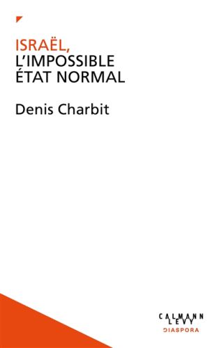 Israël, l'impossible etat normal