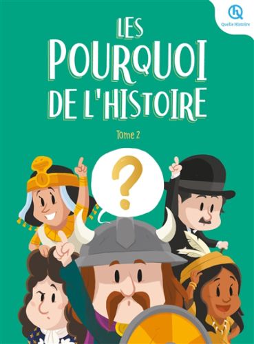 Les pourquoi de l'histoire, vol. 2