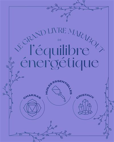 Le grand livre marabout de l'équilibre énergétique