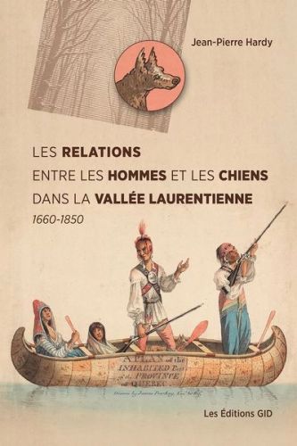 Les relations entre les hommes et les chiens dans la vallée laurentienne
