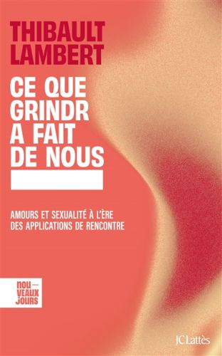 Ce que grindr a fait de nous
