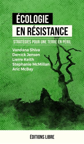 Ecologie en résistance : stratégies pour une terre en péril, vol. 1