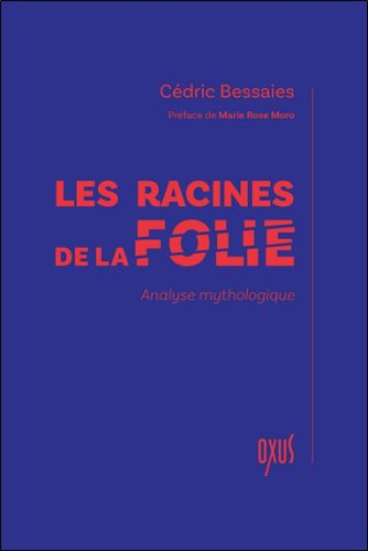 Les racines de la folie