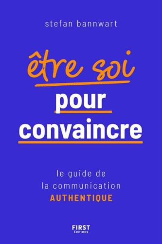 Etre soi pour convaincre