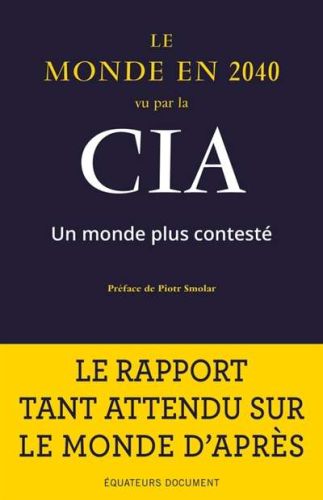 Monde en 2040 vu par la cia et le conseil national du renseignement, (le)