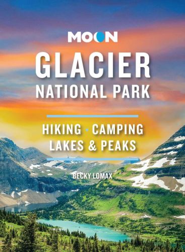 Glacier national park: hiking, camping, lakes & peaks