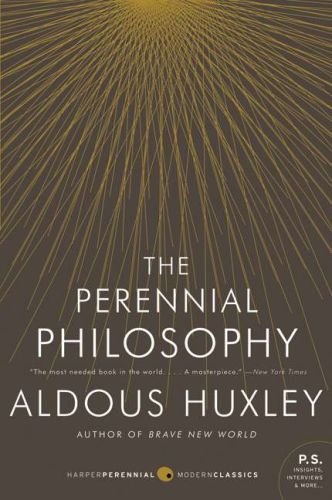 The perennial philosophy: an interpretation of the great mystics, east and west