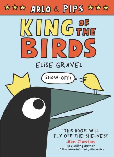 Arlo & pips: king of the birds