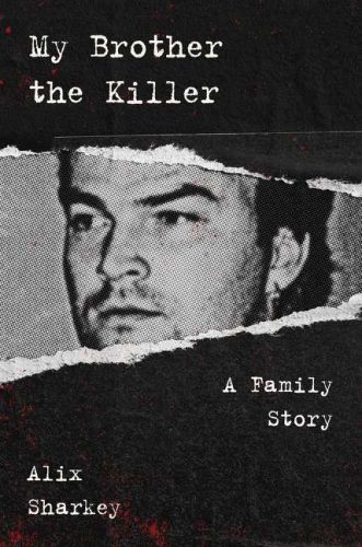 My brother the killer: a family story