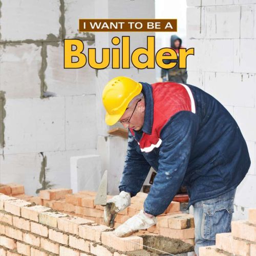 I want to be a builder