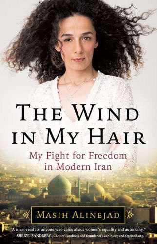 The wind in my hair: my fight for freedom in modern iran
