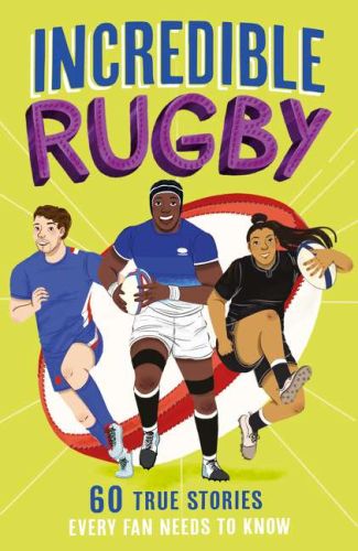Incredible rugby (incredible sports stories, book 3)