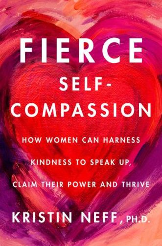 Fierce self-compassion