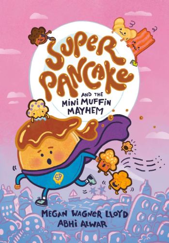 Super pancake and the mini muffin mayhem, book 2, super pancake