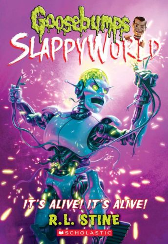 It` s alive . it` s alive , vol 7 , goosebumps slappyworld
