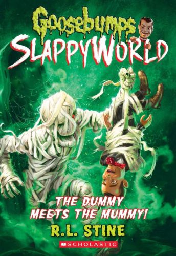 Goosebumps slappyworld : the dummy meets the mummy!