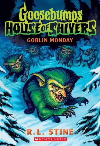Goblin monday, volume 2  goosebumps house of shivers