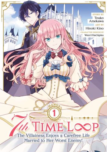 7th time loop: the villainess enjoys a carefree life married to her worst enemy! (manga) vol. 1