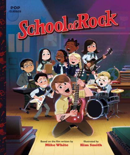 School of rock: the classic illustrated storybook