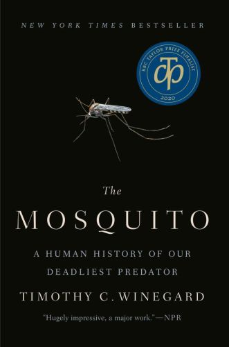 The mosquito: a human history of our deadliest predator