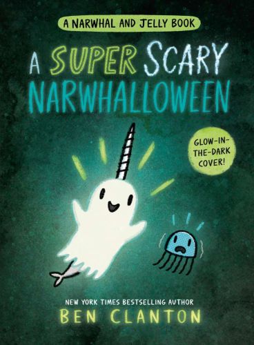 A super scary narwhalloween (a narwhal and jelly book #8)