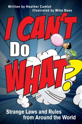 I can't do what?: strange laws and rules from around the world