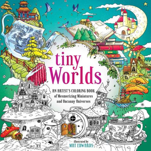 Tiny worlds: an artist's coloring book