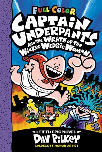 Captain underpants and the wrath of the wicked wedgie woman, book 5, captain underpants