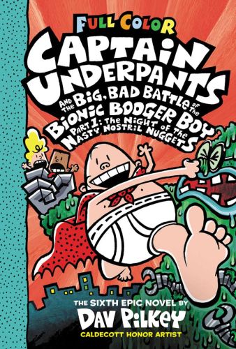 Captain underpants and the big, bad battle of the bionic booger boy, part 1: the night of the nasty