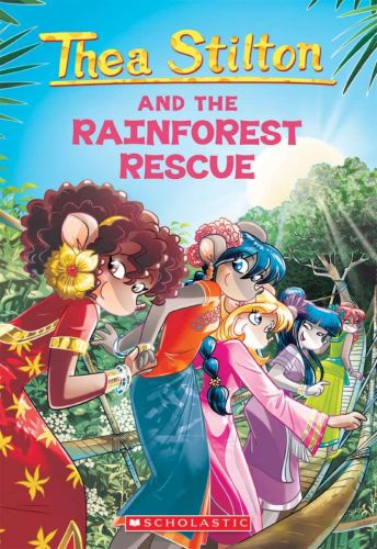 Thea stilton and the rainforest rescue