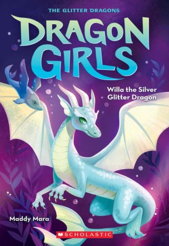 Willa the silver glitter dragon (dragon girls #2)