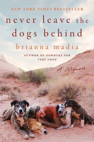 Never leave the dogs behind: a memoir