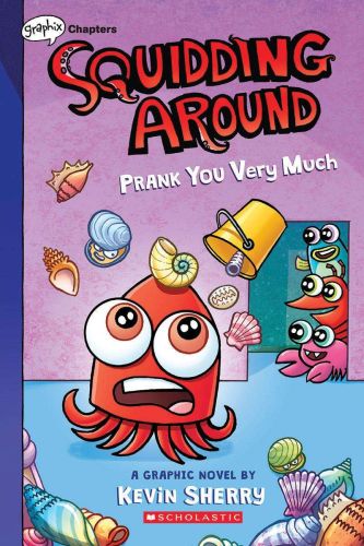 Prank you very much: a graphix chapters book (squidding around #3)