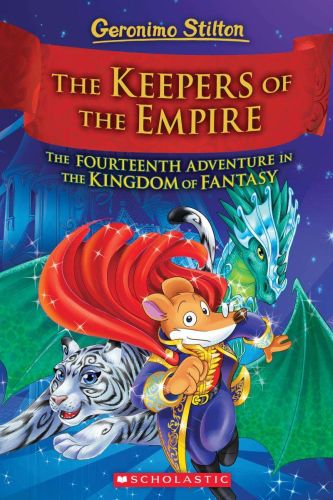 The keepers of the empire, book 14, geronimo stilton and the kingdom of fantasy