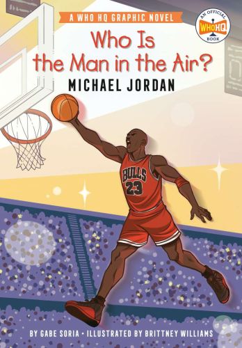 Who is the man in the air?: michael jordan: a who hq graphic