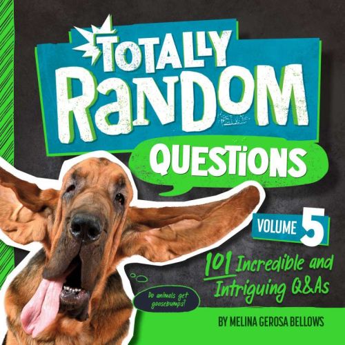 Totally random questions volume 5: 101 incredible and intriguing q&as