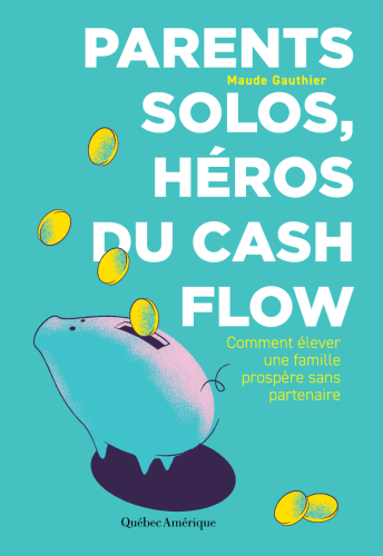 Parents solos, héros du cash flow