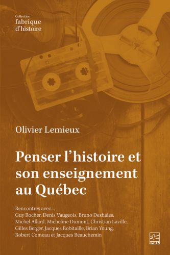 Penser l’histoire et son enseignement au québec.