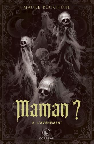 Maman?, t2 - l'avènement