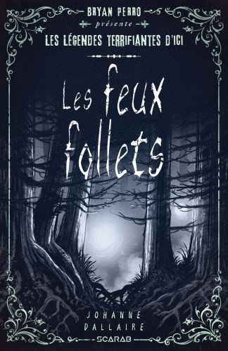 Bryan perro présente... les légendes terrifiantes d'ici - les feux follets