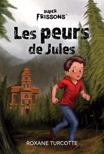 Super frissons les peurs de jules