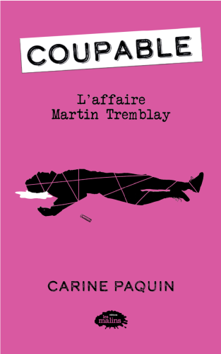 Coupable : l’affaire martin tremblay