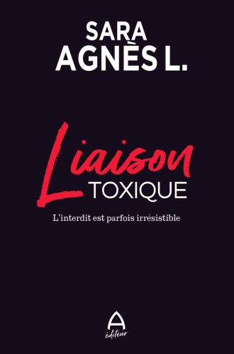 Liaison toxique - l’interdit est parfois irrésistible