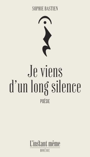 Je viens d'un long silence