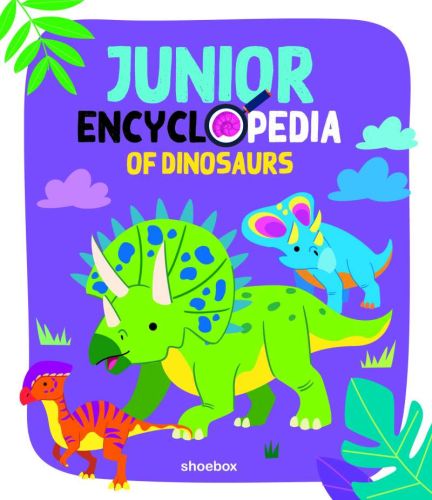 Junior encyclopedia of dinosaurs