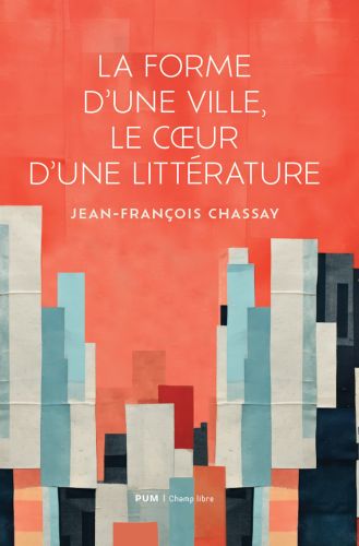 La forme d'une ville, le cœur d'une littérature